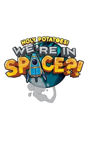 Holy Potatoes! We’re in Space?!