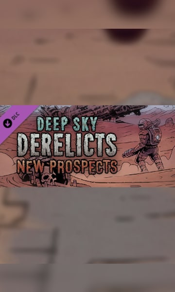 Deep Sky Derelicts - New Prospects