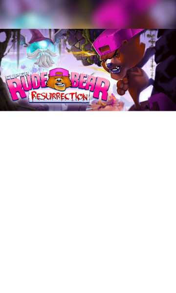 Super Rude Bear Resurrection