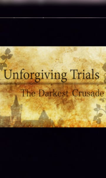 Unforgiving Trials: The Darkest Crusade