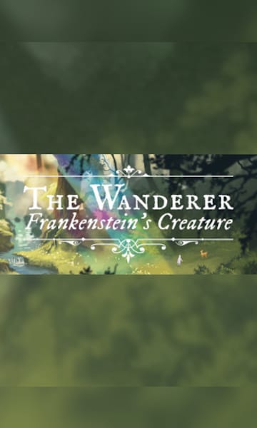 The Wanderer: Frankenstein’s Creature