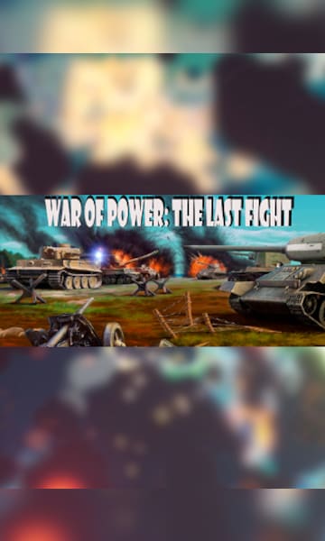 War of Power: The Last Fight