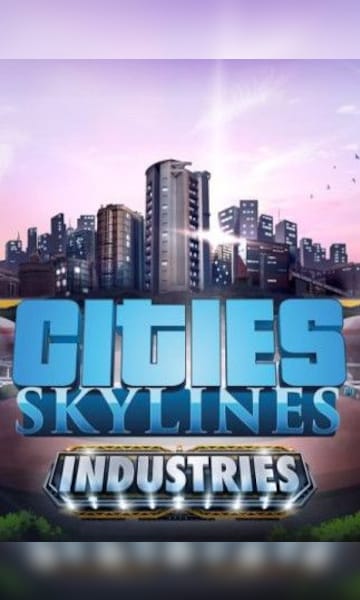 Cities: Skylines - Industries Plus