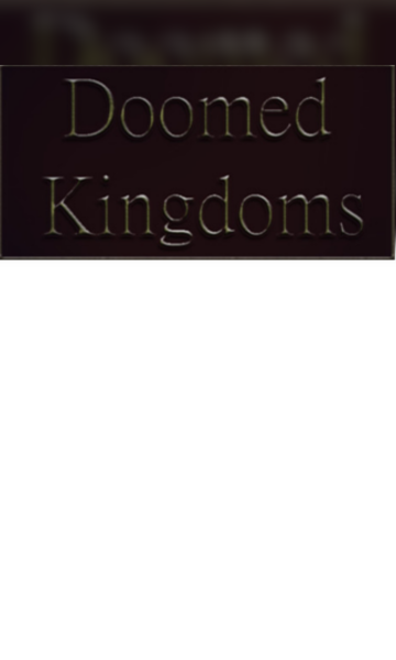 Doomed Kingdoms